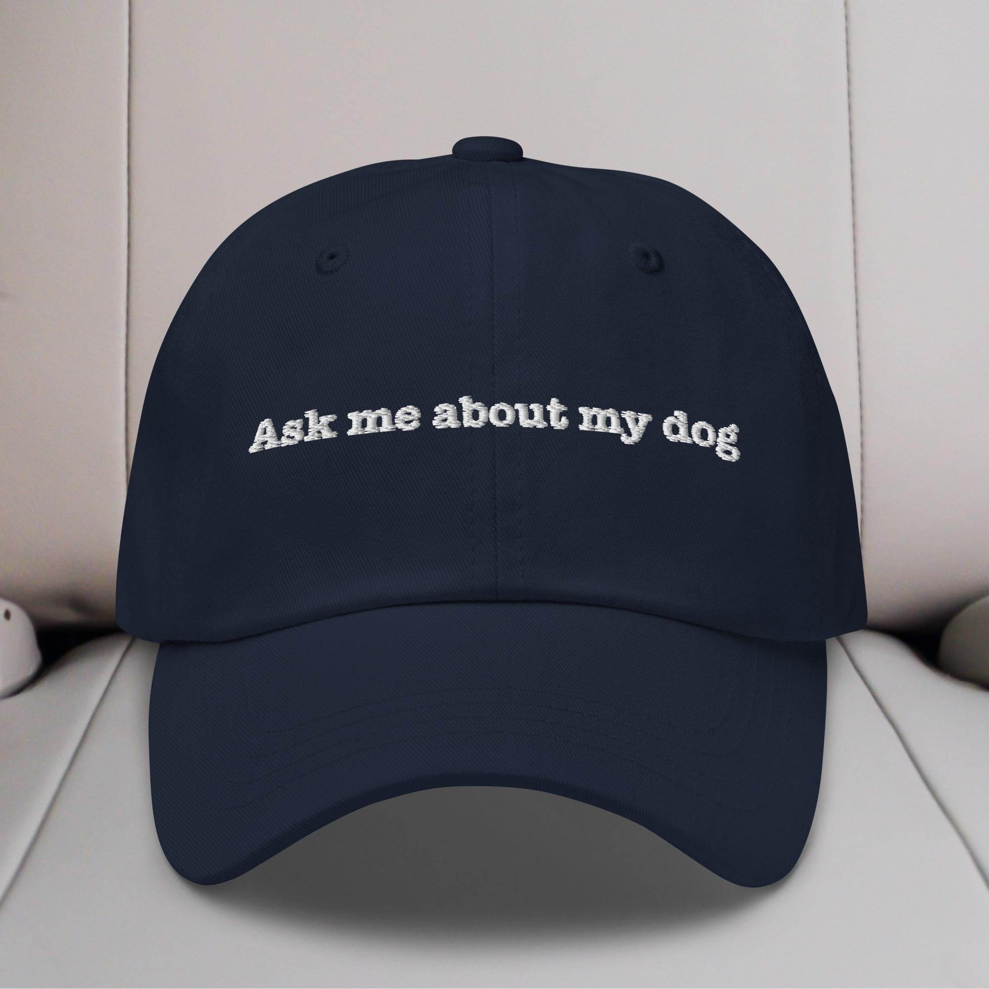 Ask Me About My Dog Embroidered Hat